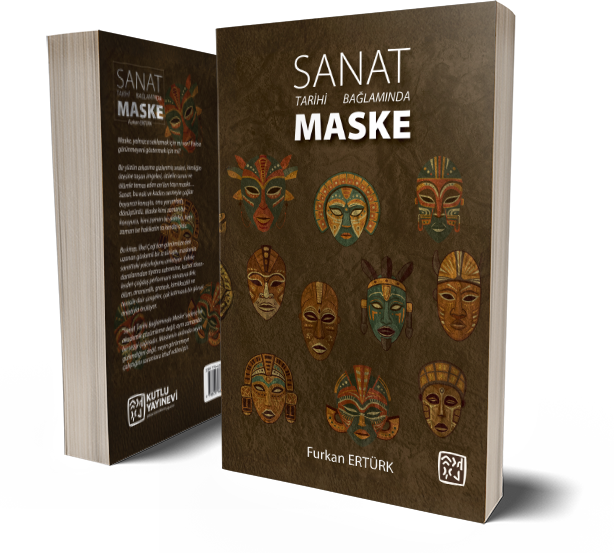 Sanat Tarihi Bağlamında Maske - Furkan Ertürk
